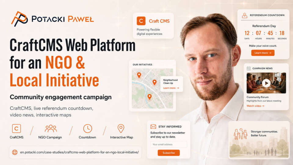 Full-stack developer Paweł Potacki alongside English UI modules of a CraftCMS NGO campaign platform, featuring a live referendum countdown timer, interactive initiative map, and subscription blocks.
